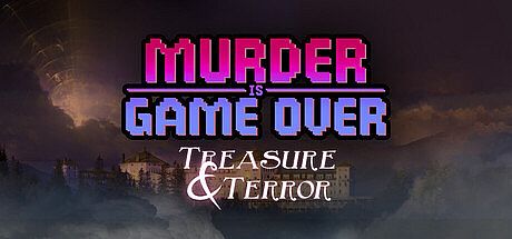 Murder Is Game Over: Treasure & Terror