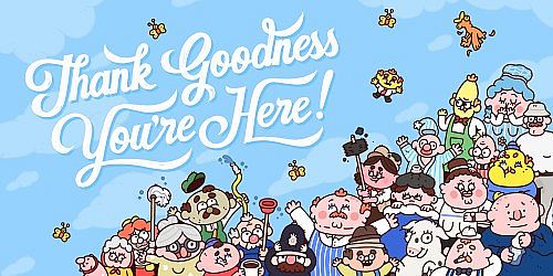 Thank Goodness You're Here!