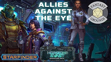 Fantasy Grounds - Starfinder RPG - Starfinder Adventure Path #44: Allies Against the Eye (Horizons of the Vast 5 of 6) DLC