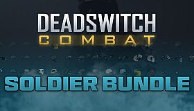 Deadswitch Combat: Soldier Bundle