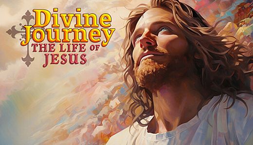 Divine Journey: The Life of Jesus