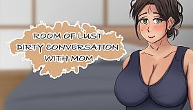 Room of Lust - Dirty Conversation With Mom