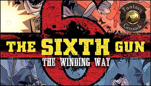 Fantasy Grounds - The Sixth Gun: The Winding Way (Savage Worlds)