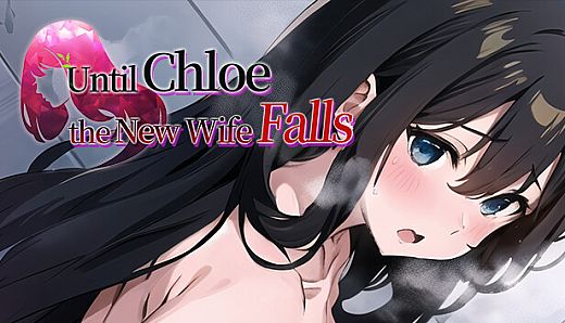 Until Chloe, the New Wife, Falls
