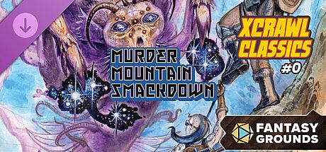 Fantasy Grounds - XCrawl Classics #0: Murder Mountain Smackdown DLC