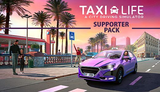 Taxi Life: A City Driving Simulator - Supporter Pack