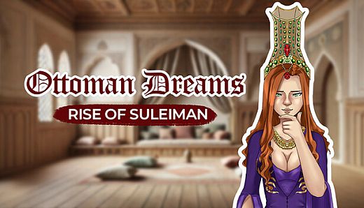 Ottoman Dreams: Rise of Süleiman