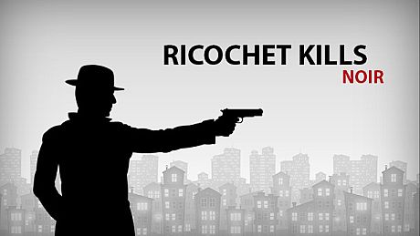 Ricochet Kills: Noir Game