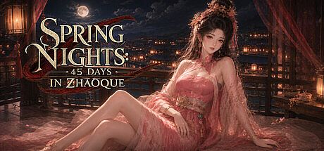 Spring Nights: 45 Days in Zhaoque Game