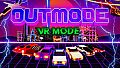 Outmode - VR Mode