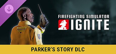 Firefighting Simulator: Ignite - Parker's Story DLC DLC