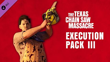 The Texas Chain Saw Massacre - Execution Pack 3 DLC