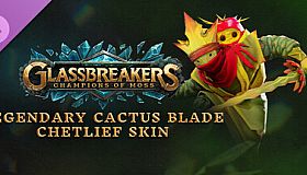 Glassbreakers - Legendary Cactus Blade Chetlief Skin