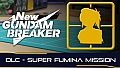 New Gundam Breaker Special Mission: Her Name is Super Fumina