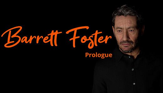 Barrett Foster : Prologue