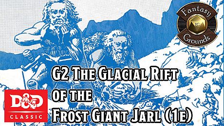 Fantasy Grounds - D&D Classics: G2 The Glacial Rift of the Frost Giant Jarl (1e) DLC