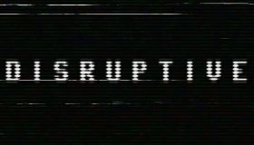 Disruptive