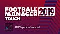 Football Manager 2019 Touch - All Players Interested