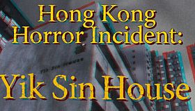 Hong Kong Horror Incident: Yik Sin House
