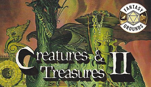 Fantasy Grounds - Creatures & Treasures II