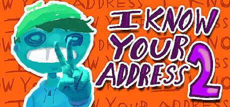 I KNOW YOUR ADDRESS 2 Game
