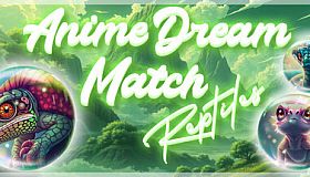 Anime Dream Match: Reptiles