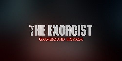 The Exorcist: Gravebound Horror
