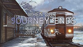 When Our Journey Ends - A Visual Novel