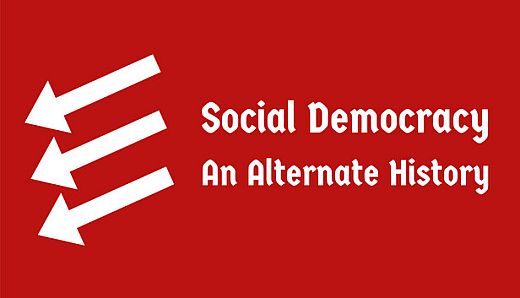 Social Democracy: An Alternate History
