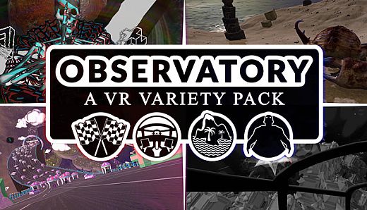 Observatory: A VR Variety Pack