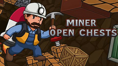Miner Open Chests