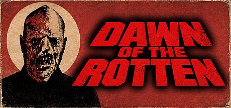 DAWN OF THE ROTTEN Game