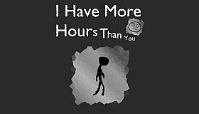 I Have More Hours Than You