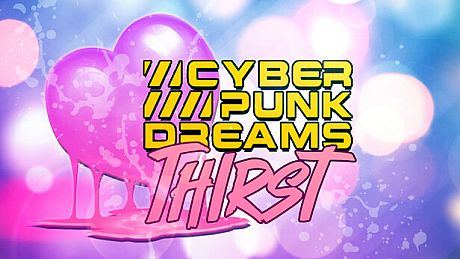 cyberpunkdreams // thirst DLC
