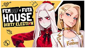 FEMBOY FUTA HOUSE - Dirty Election