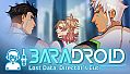Baradroid - Lost Data: Director’s Cut