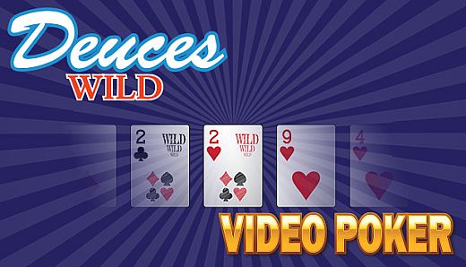 Deuces Wild - Video Poker