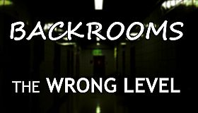 Backrooms: The Wrong Level