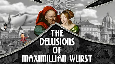 The Delusions of Maximillian Wurst Game