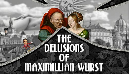 The Delusions of Maximillian Wurst
