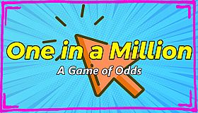 1 in a Million | A game of odds