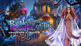 Reflections of Life: Slipping Hope Collector's Edition