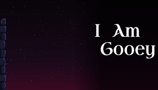 I Am Gooey
