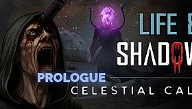 Life & Shadow: Celestial Call - Prologue