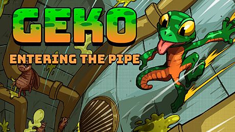Geko: Entering The Pipe Game