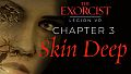 The Exorcist: Legion VR - Chapter 3: Skin Deep