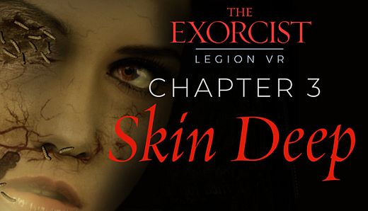 The Exorcist: Legion VR - Chapter 3: Skin Deep