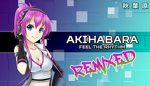 Akihabara - Feel the Rhythm Remixed