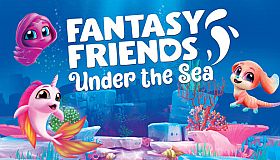 Fantasy Friends: Under The Sea