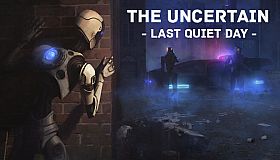 The Uncertain: Last Quiet Day